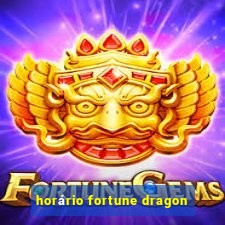 horário fortune dragon