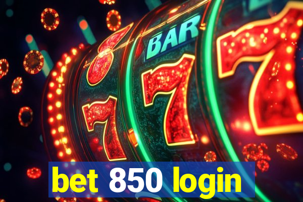 bet 850 login