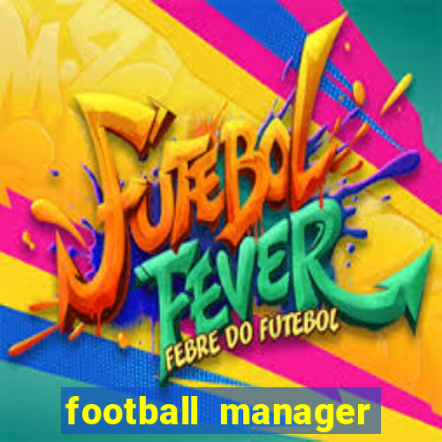 football manager 2024 crack