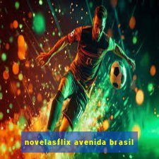 novelasflix avenida brasil