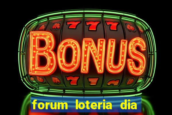 forum loteria dia de sorte