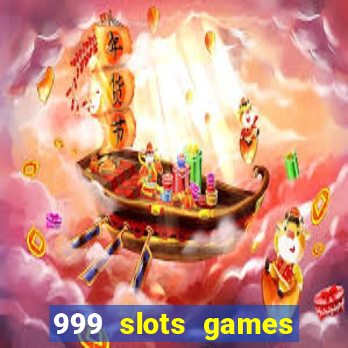 999 slots games download apk