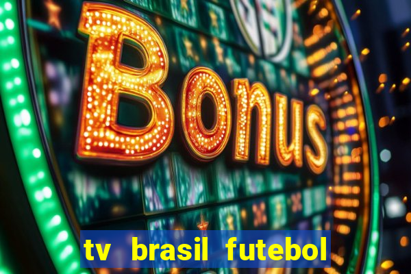 tv brasil futebol da hora