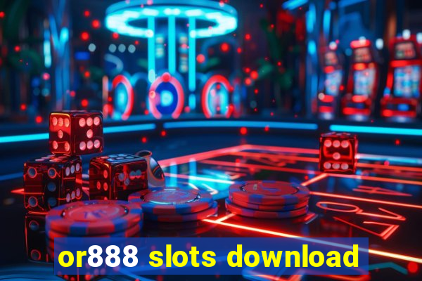 or888 slots download