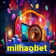 milhaobet