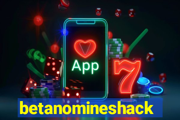 betanomineshack