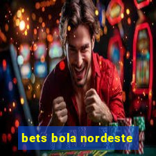 bets bola nordeste