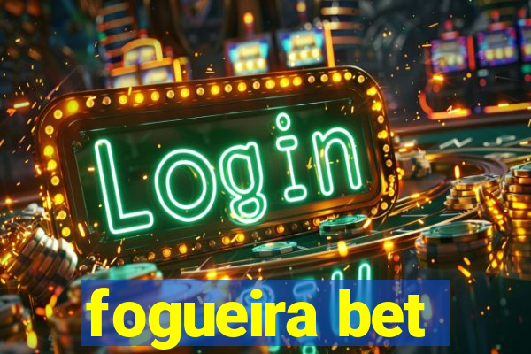 fogueira bet