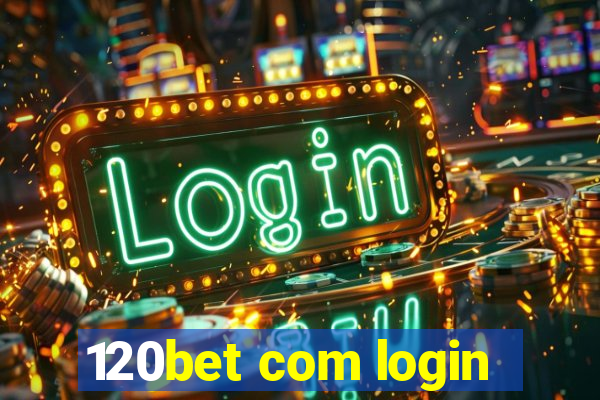 120bet com login