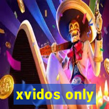 xvidos only