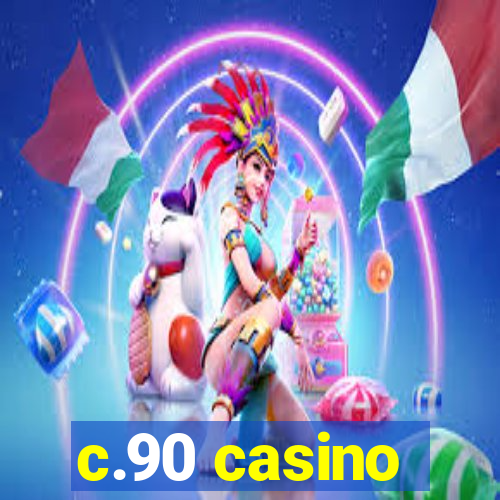 c.90 casino