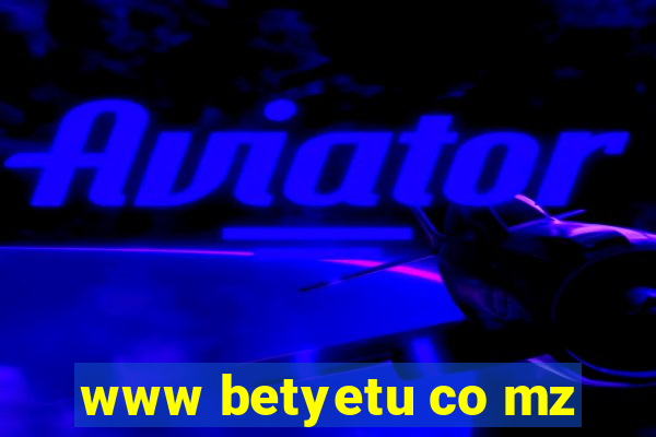 www betyetu co mz