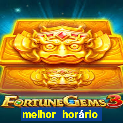 melhor horário para jogar fortune tiger a tarde