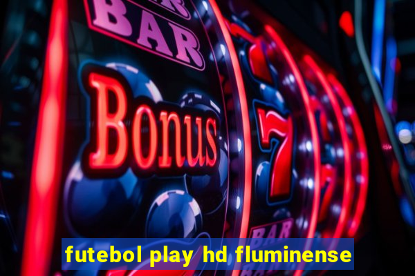 futebol play hd fluminense