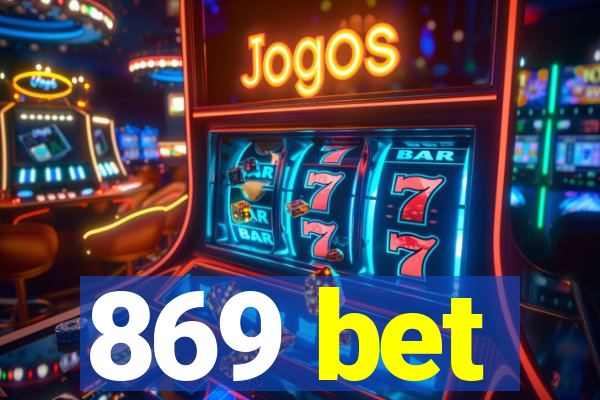 869 bet