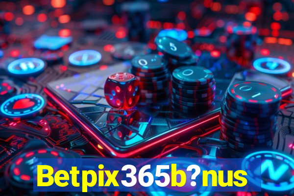 Betpix365b?nus