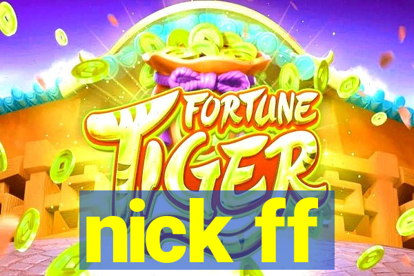 nick ff