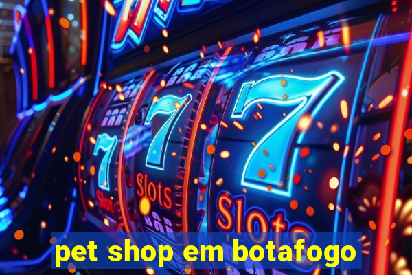 pet shop em botafogo