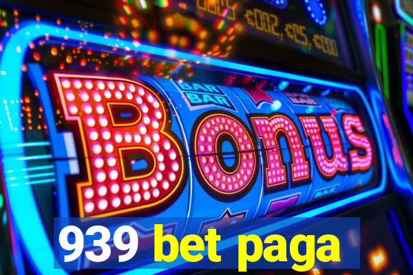 939 bet paga