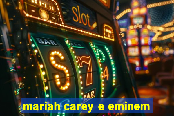 mariah carey e eminem