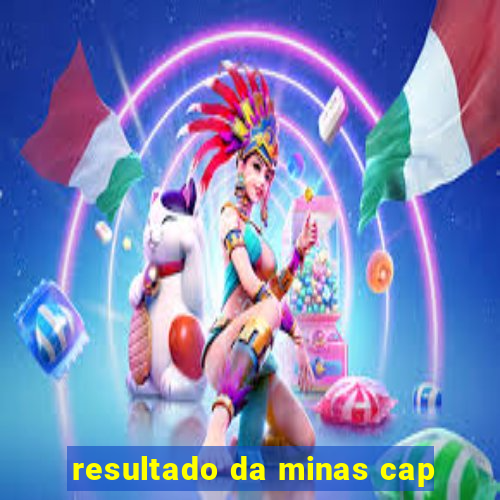 resultado da minas cap