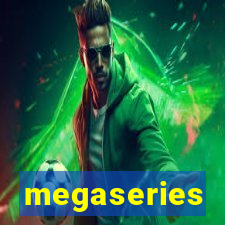 megaseries