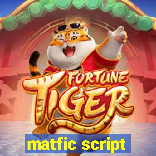 matfic script