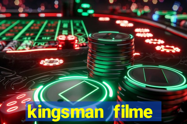 kingsman filme completo dublado superflix