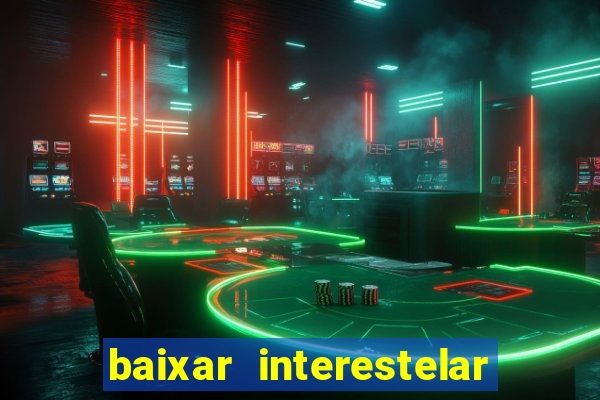 baixar interestelar dublado google drive