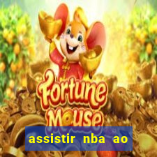 assistir nba ao vivo multicanais