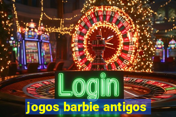 jogos barbie antigos