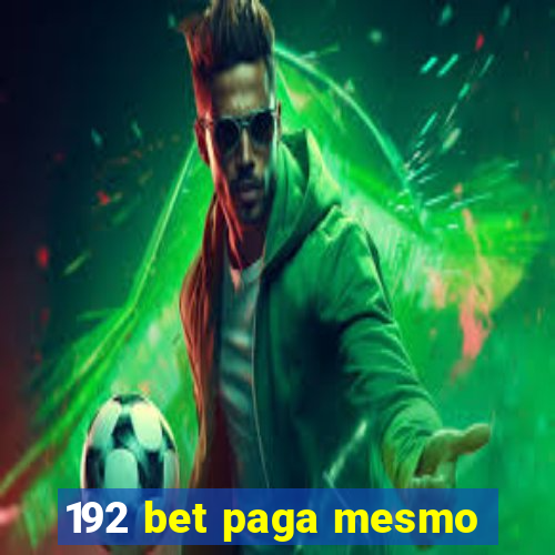 192 bet paga mesmo