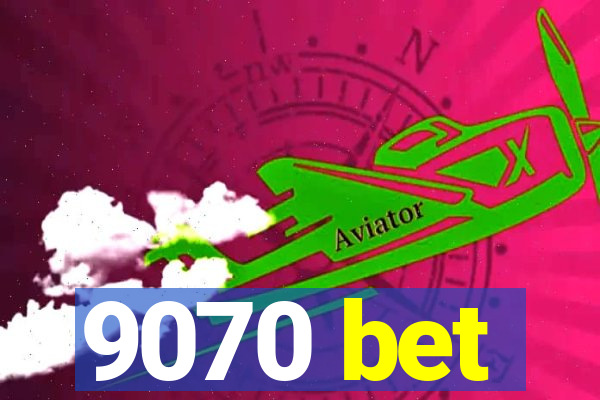 9070 bet