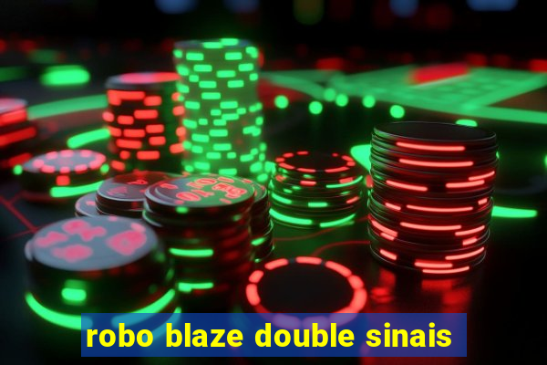 robo blaze double sinais