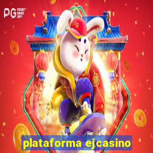 plataforma ejcasino