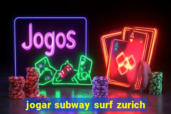 jogar subway surf zurich