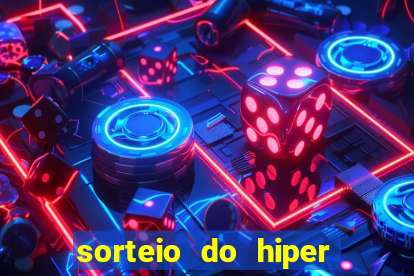 sorteio do hiper cap de hoje ao vivo