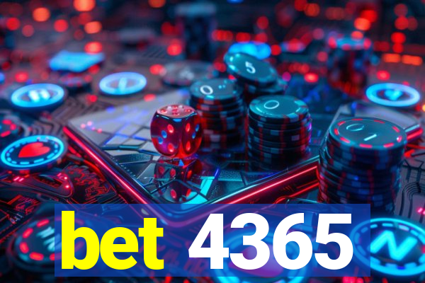 bet 4365