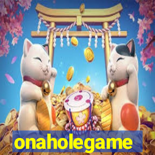 onaholegame