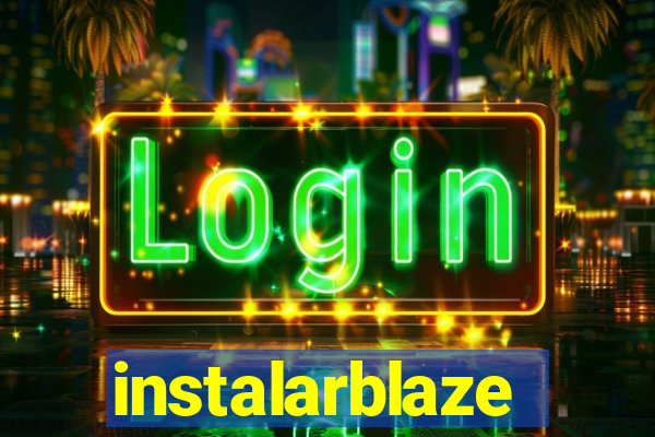 instalarblaze