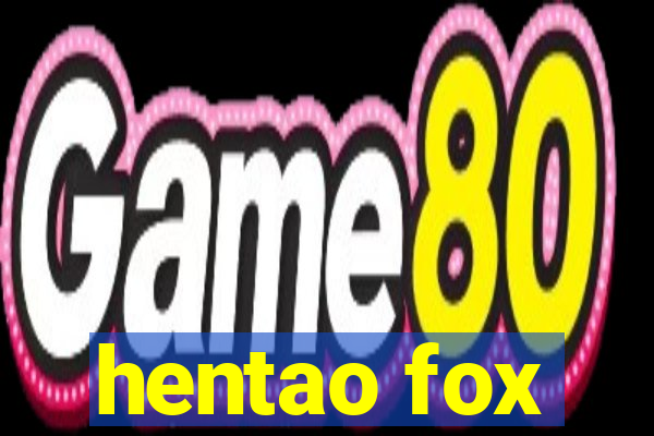 hentao fox