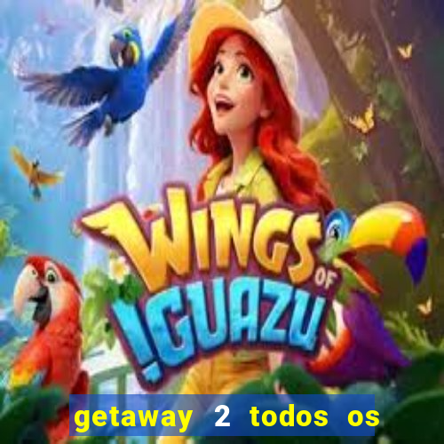 getaway 2 todos os carros 2024