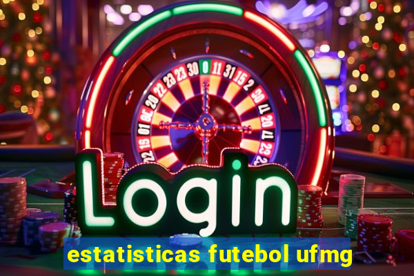 estatisticas futebol ufmg