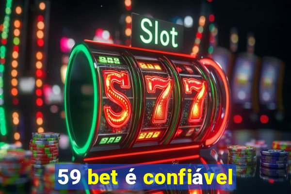 59 bet é confiável