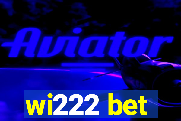 wi222 bet