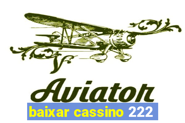 baixar cassino 222