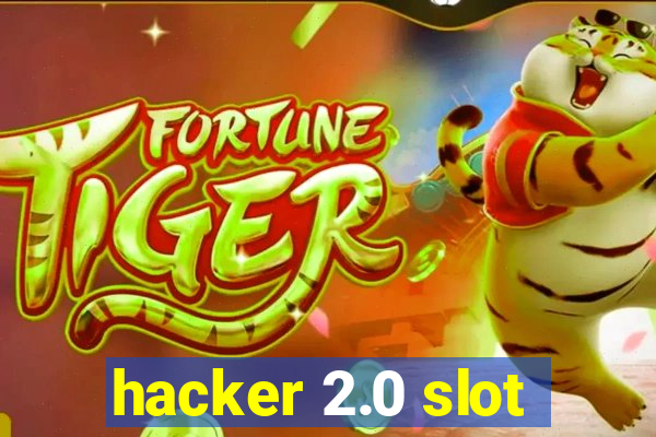 hacker 2.0 slot