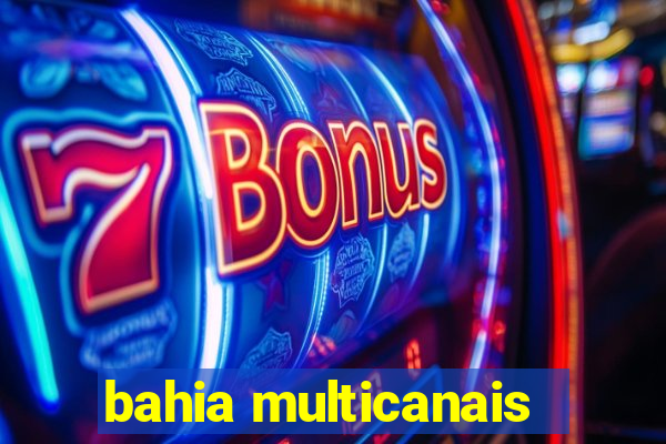 bahia multicanais