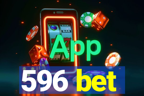 596 bet