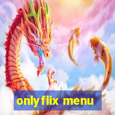 onlyflix menu